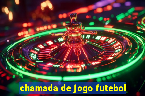 chamada de jogo futebol